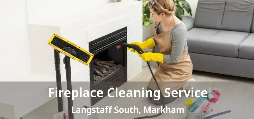 Fireplace Cleaning Service Langstaff South, Markham - ON
