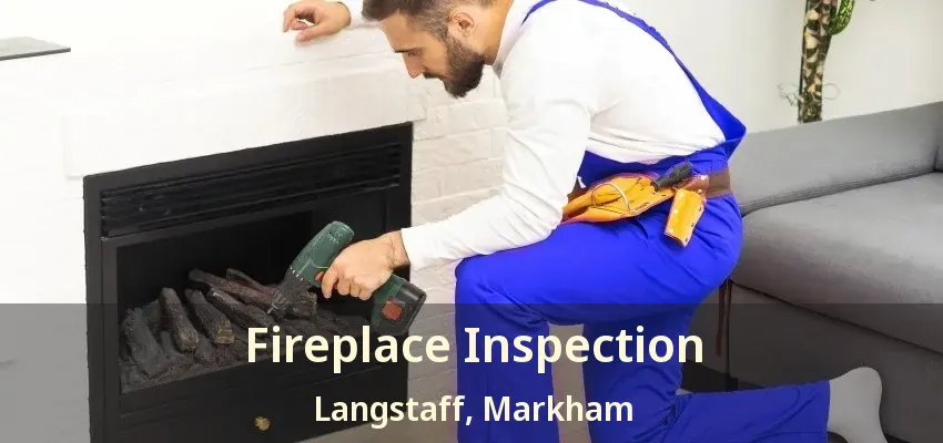 Fireplace Inspection Langstaff, Markham - ON Fireplace Inspection Langstaff, Markham - ON