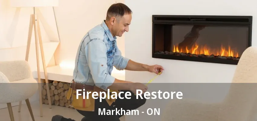 Fireplace Restore Markham - ON