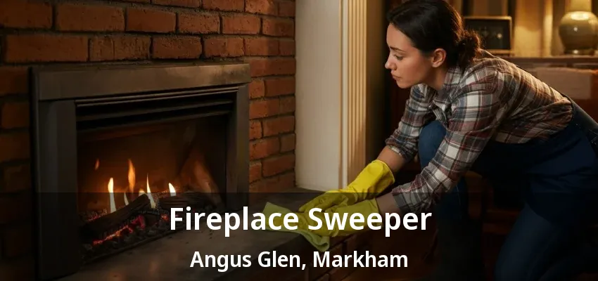 Fireplace Sweeper Angus Glen, Markham - ON