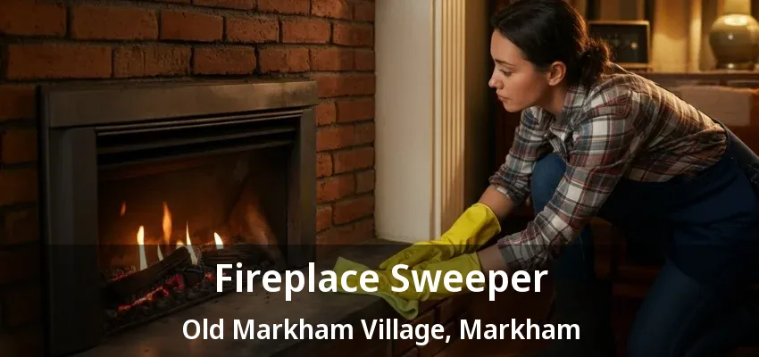 Fireplace Sweeper Old Markham Village, Markham - ON Fireplace Sweeper Old Markham Village, Markham - ON