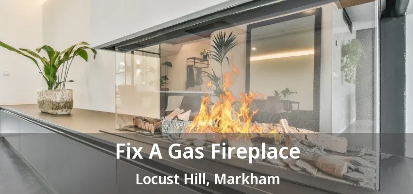 Fix A Gas Fireplace Locust Hill, Markham - ON