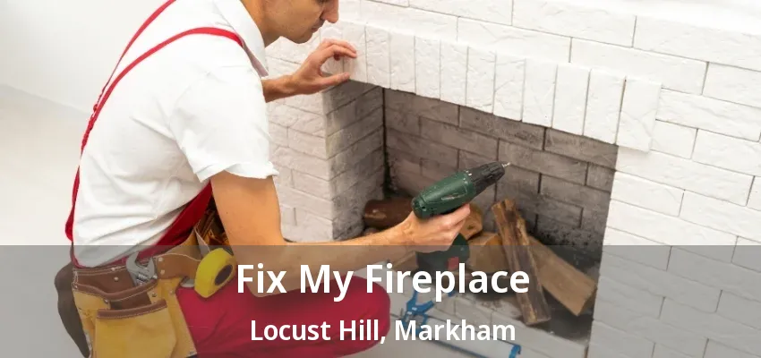 Fix My Fireplace Locust Hill, Markham - ON