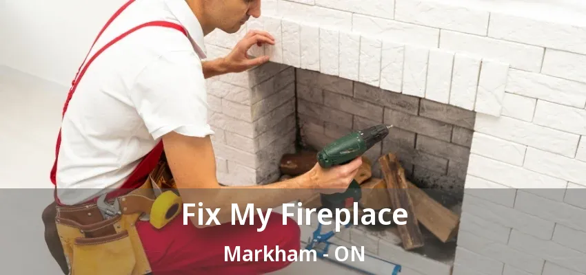 Fix My Fireplace Markham - ON Fix My Fireplace Markham - ON