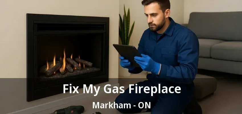 Fix My Gas Fireplace Markham - ON