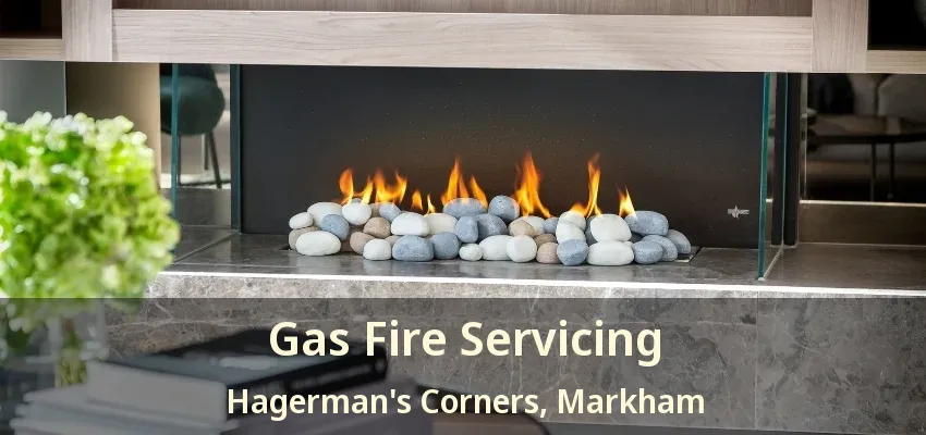 Gas Fire Servicing Hagerman's Corners, Markham - ON Gas Fire Servicing Hagerman's Corners, Markham - ON