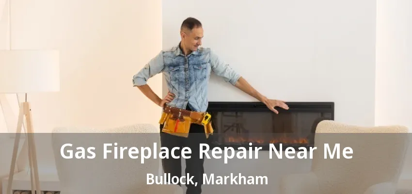 Gas Fireplace Repair Near Me Bullock, Markham - ON Gas Fireplace Repair Near Me Bullock, Markham - ON