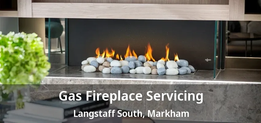 Gas Fireplace Servicing Langstaff South, Markham - ON Gas Fireplace Servicing Langstaff South, Markham - ON