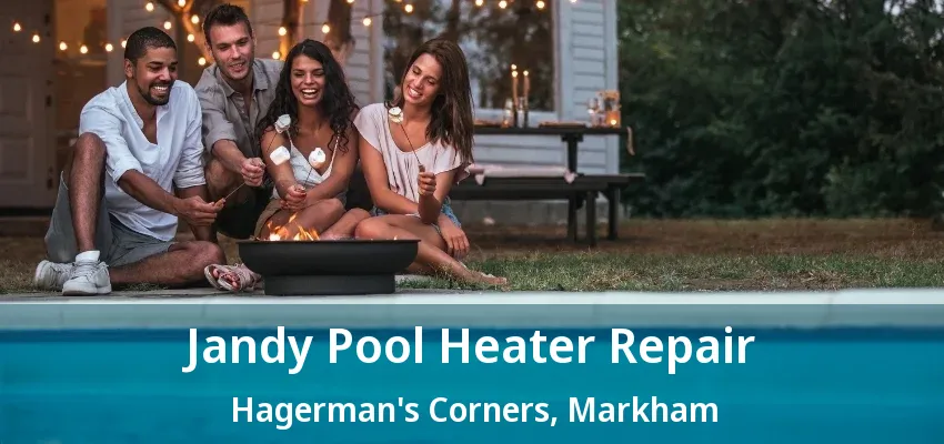 Jandy Pool Heater Repair Hagerman's Corners, Markham - ON Jandy Pool Heater Repair Hagerman's Corners, Markham - ON