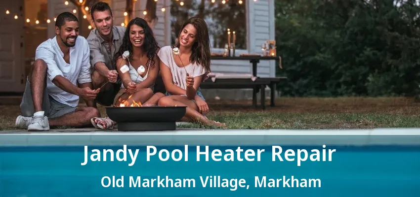 Jandy Pool Heater Repair Old Markham Village, Markham - ON