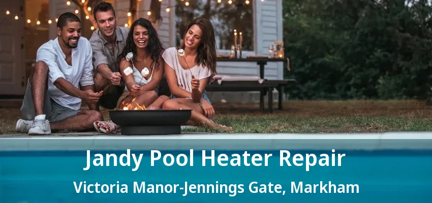 Jandy Pool Heater Repair Victoria Manor-Jennings Gate, Markham - ON