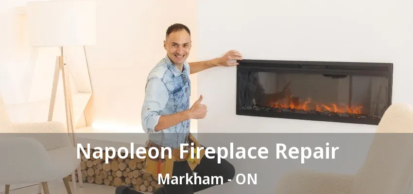 Napoleon Fireplace Repair Markham - ON