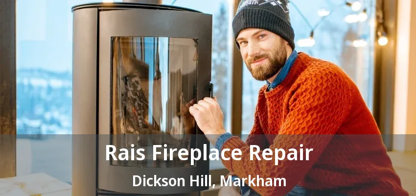 Rais Fireplace Repair Dickson Hill, Markham - ON