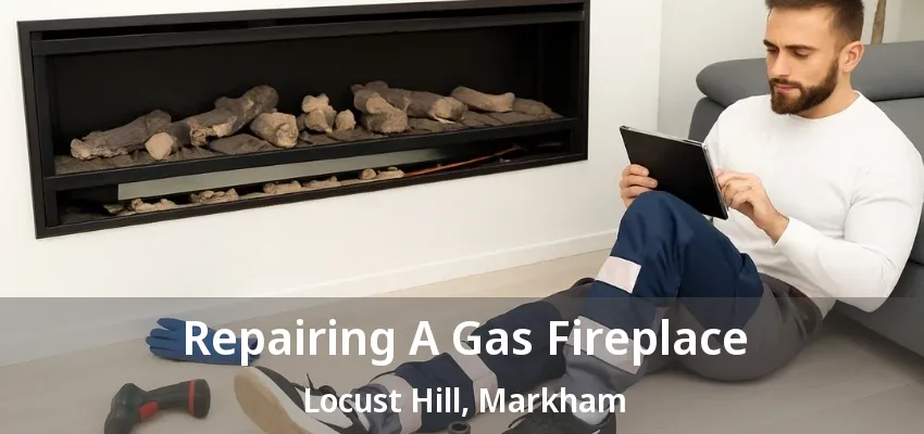 Repairing A Gas Fireplace Locust Hill, Markham - ON Repairing A Gas Fireplace Locust Hill, Markham - ON