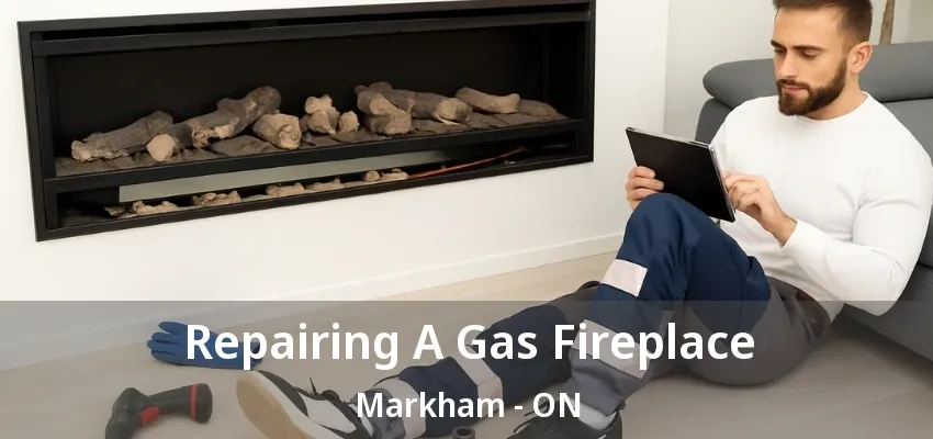 Repairing A Gas Fireplace Markham - ON Repairing A Gas Fireplace Markham - ON