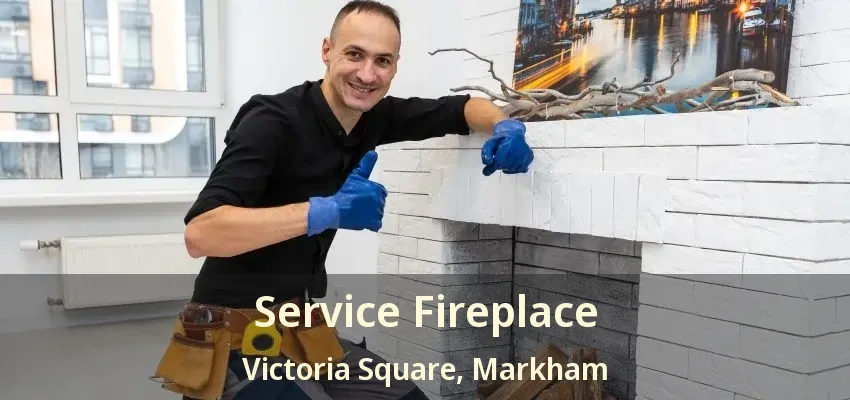 Service Fireplace Victoria Square, Markham - ON Service Fireplace Victoria Square, Markham - ON