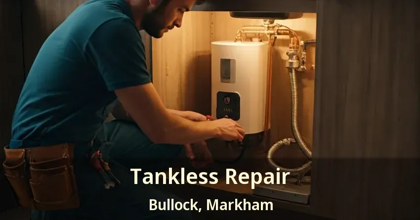 Tankless Repair Bullock, Markham - ON Tankless Repair Bullock, Markham - ON