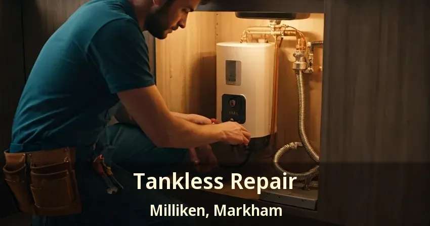 Tankless Repair Milliken, Markham - ON Tankless Repair Milliken, Markham - ON