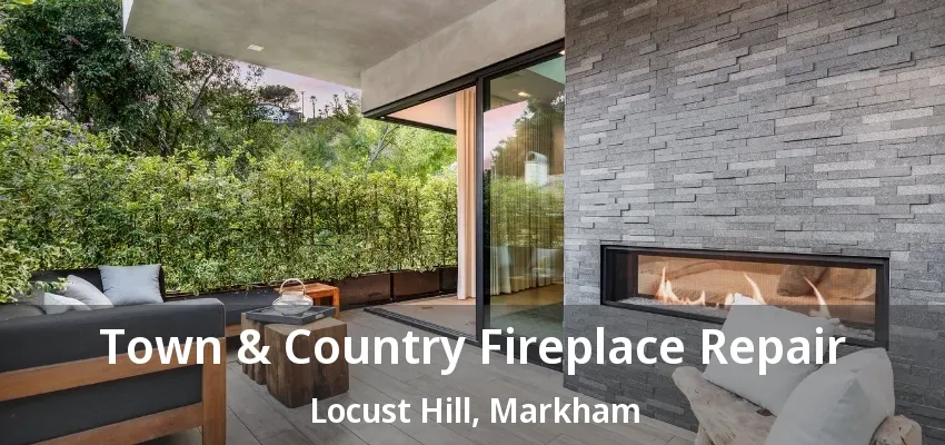Town & Country Fireplace Repair Locust Hill, Markham - ON