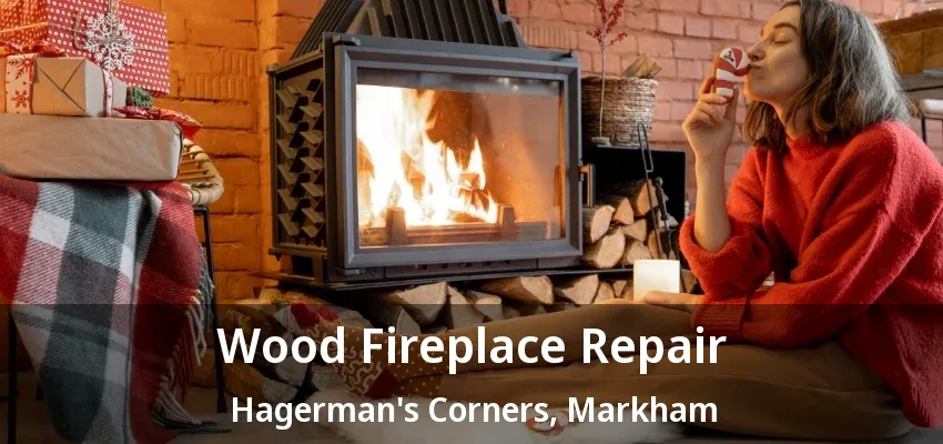 Wood Fireplace Repair Hagerman's Corners, Markham - ON